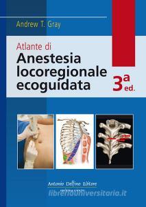 Atlante di anestesia locoregionale ecoguidata.pdf