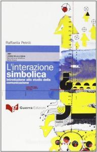 L interazione simbolica. Introduzione allo studio della comunicazione.pdf