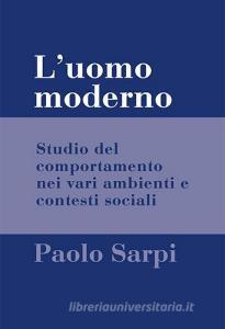 L uomo moderno. Studio del comportamento nei vari ambienti e contesti sociali.pdf