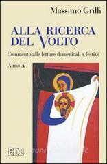 Alla ricerca del volto. Commento alle letture domenicali e festive. Anno A.pdf