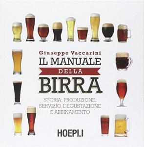 Il manuale della birra. Storia, produzione, servizio, degustazione e abbinamento.pdf