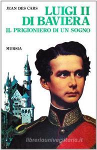 Luigi II di Baviera. Il prigioniero di un sogno.pdf