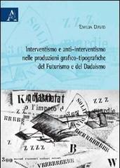 Interventismo e anti-interventismo nelle produzioni grafico-tipografiche del futurismo e del dadaismo.pdf