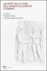 Incontri tra culture nelloriente ellenistico e romano. Atti del Convegno (Ravenna, marzo 2005).pdf