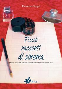 Piccoli racconti di cinema. Storie, aneddoti e ricordi sul cinema abruzzese e non solo.pdf