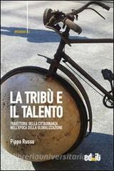 La tribù e il talento. Traiettorie della cittadinanza nellepoca della globalizzazione.pdf