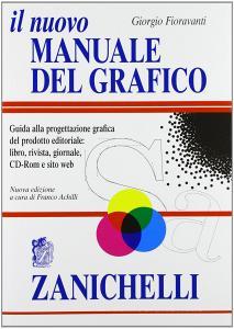 Il nuovo manuale del grafico. Guida alla progettazione grafica del prodotto editoriale. libro, rivista, giornale, CD-Rom e sito web.pdf