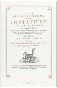 Dellorigine e dei progressi dellIstituto delle scienze di Bologna, di Giuseppe Gaetano Bolletti.pdf