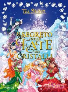 Immagini Fate Di Natale.Il Segreto Delle Fate Dei Cristalli Ediz A Colori Stilton Tea Piemme Trama Libro 9788856656190 Libreria Universitaria