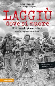 Ebook Laggiù dove si muore di Luca Fregona, Gianni Oliva edito da Athesia