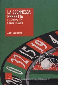 La scommessa perfetta. La scienza che sbanca i casinò.pdf