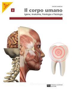 Corpo umano. Per operatori odontotecnici. Per le Scuole superiori. Con espansione online vol.2.pdf