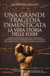 Una grande tragedia dimenticata. La vera storia delle foibe.pdf
