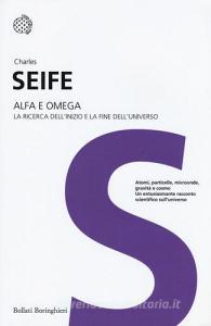 Alfa e Omega. La ricerca dellinizio e la fine delluniverso.pdf