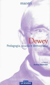 Dewey. Pedagogia, scuola e democrazia.pdf