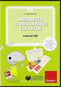 Matematica al volo in terza con la LIM. La linea del 1000 e altri strumenti per il calcolo. CD-ROM.pdf
