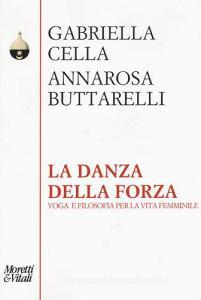 La danza della forza. Yoga e filosofia per la vita femminile.pdf