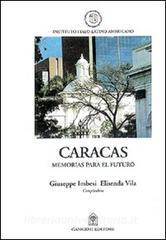 Caracas. Memorias para el futuro. Ediz. spagnola e inglese.pdf