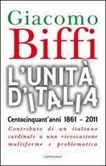 L Unità dItalia. Centocinquantanni 1861-2011. Contributo di un italiano cardinale a una rievocazione multiforme e problematica.pdf