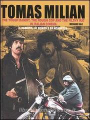 Tomas Milian. The tough bandit, the rough cop and the filthy rat in italian cinema-Tomas Milian. Il bandito, lo sbirro e Er Monnezza. Con CD Audio retedem.it Image