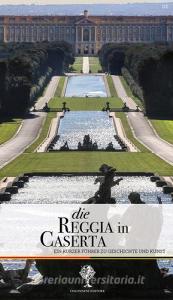 Die Reggia in Caserta. Ein kurzer Führer zu Geschichte und Kunst.pdf