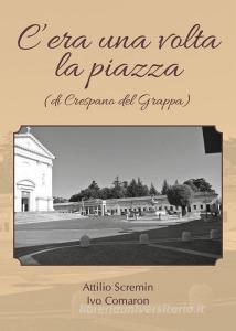 Cera una volta la piazza (di Crespano del Grappa).pdf