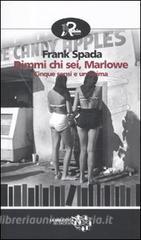 Dimmi chi sei Marlowe. Cinque sensi e unanima.pdf