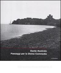 Dante illustrato. Paesaggi per la Divina Commedia. Catalogo della mostra (Firenze, 21 novembre 2011).pdf