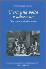 Cera una volta e adesso no. Fiabe venete in via di estinzione.pdf