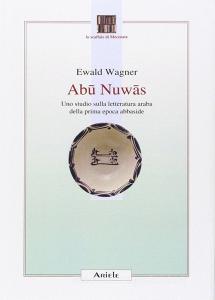 Abu Nuwas. Uno studio sulla letteratura araba della prima epoca abbaside.pdf
