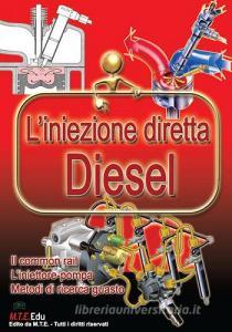 L iniezione diretta diesel. Il common rail, liniettore pompa. Metodi di ricerca guasto.pdf