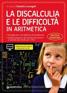 La discalculia e le difficoltà in aritmetica. Guida con workbook. Con espansione online.pdf