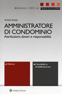 Amministratore di condominio. Attribuzioni, doveri e responsabilità. Con e-book.pdf