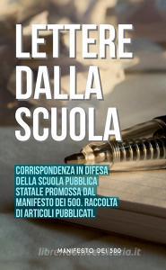 Lettere dalla scuola. Corrispondenza in difesa della scuola pubblica statale promossa dal «Manifesto dei 500».pdf
