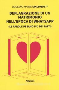 Deflagrazione di un matrimonio nellepoca di whatsapp (Le parole pesano più dei fatti).pdf