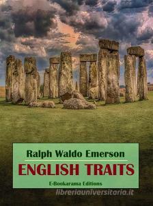 Ebook English Traits di Ralph Waldo Emerson edito da E-BOOKARAMA