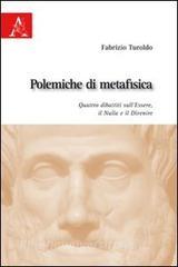Polemiche di metafisica. Quattro dibattiti sullEssere, il Nulla e il Divenire.pdf
