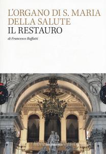 L organo di S. Maria della Salute. Il restauro.pdf