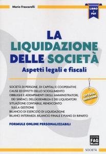La liquidazione delle società. Aspetti legali e fiscali. Con aggiornamento online.pdf
