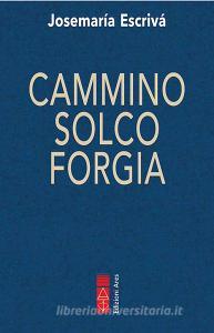 Ebook Cammino Solco Forgia di Escrivá Josemaría edito da Ares