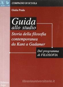 Storia della filosofia contemporanea. Da Kant a Gadamer. Guida allo studio.pdf