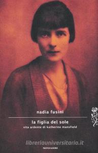 La figlia del sole. Vita ardente di Katherine Mansfield.pdf