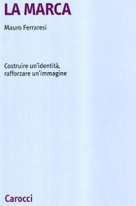 La marca. Costruire unidentità, rafforzare unimmagine.pdf