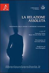 La relazione assoluta. Psicoterapia della Gestalt e dipendenze patologiche.pdf