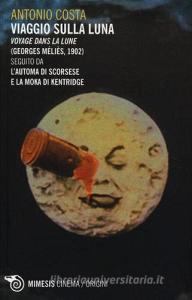 Viaggio sulla luna. Voyage dans la lune (Georges Méliès, 1902) seguito da Lautoma di Scorsese e La moka di Kentridge.pdf
