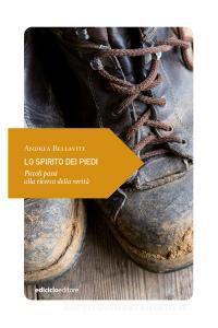 Ebook Lo spirito dei piedi di Bellavite Andrea edito da Ediciclo