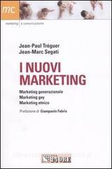 I nuovi marketing. Marketing generazionale, marketing gay, marketing etnico.pdf