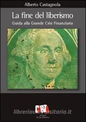 La fine del liberismo. Guida alla grande crisi finanziaria.pdf