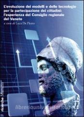 L evoluzione dei modelli e delle tecnologie per la partecipazione dei cittadini. Lesperienza del Consiglio regionale del Veneto.pdf