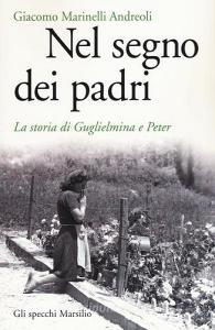Nel segno dei padri. La storia di Guglielmina e Peter.pdf